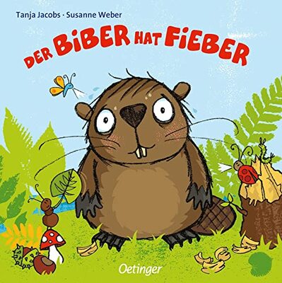 Alle Details zum Kinderbuch Der Biber hat Fieber: Tröstend gereimtes Pappbilderbuch für Kinder ab 2 Jahren (Die kleine Eule und ihre Freunde) und ähnlichen Büchern