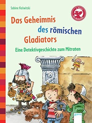 Alle Details zum Kinderbuch Das Geheimnis des römischen Gladiators. Eine Detektivgeschichte zum Mitraten: Der Bücherbär: Eine Geschichte für Erstleser: Eine Detektivgeschichte ... am Lesebändchen und Leseübungsheft und ähnlichen Büchern