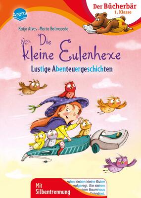 Alle Details zum Kinderbuch Die kleine Eulenhexe. Lustige Abenteuergeschichten: Der Bücherbär: 1. Klasse. Mit Silbentrennung und ähnlichen Büchern