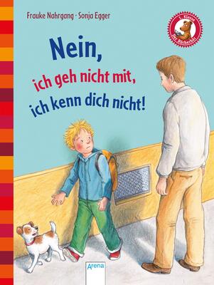 Alle Details zum Kinderbuch Nein, ich geh nicht mit, ich kenn dich nicht!: Der Bücherbär: 1. Klasse. Eine Geschichte für Erstleser (Der Bücherbär. Erstlesebücher für das Lesealter 1. Klasse) und ähnlichen Büchern