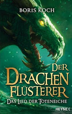 Alle Details zum Kinderbuch Der Drachenflüsterer - Das Lied der Toteneiche: Roman (Die Drachenflüsterer-Serie, Band 5) und ähnlichen Büchern