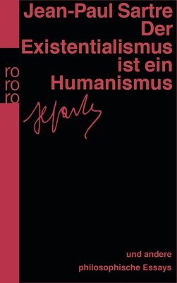 Alle Details zum Kinderbuch Der Existentialismus ist ein Humanismus: Und andere philosophische Essays 1943 - 1948 und ähnlichen Büchern