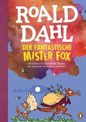 Der fantastische Mr. Fox: Neu übersetzt von Andreas Steinhöfel. Die weltberühmte Geschichte farbig illustriert für Kinder ab 8 Jahren bei Amazon bestellen