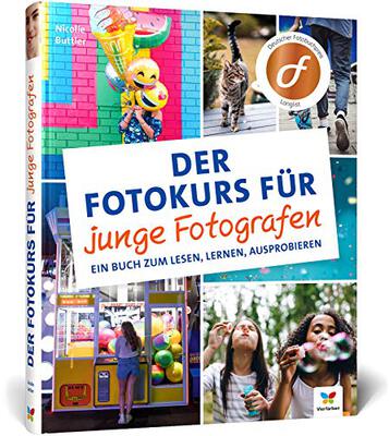 Alle Details zum Kinderbuch Der Fotokurs für junge Fotografen: so lernen Anfänger richtig gut zu fotografieren und ähnlichen Büchern