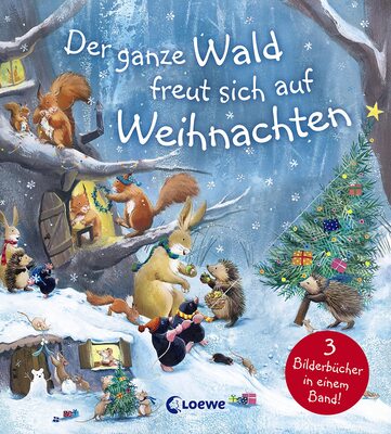 Alle Details zum Kinderbuch Der ganze Wald freut sich auf Weihnachten: Drei Weihnachtsgeschichten in einem Buch für Kinder ab 4 Jahren und ähnlichen Büchern