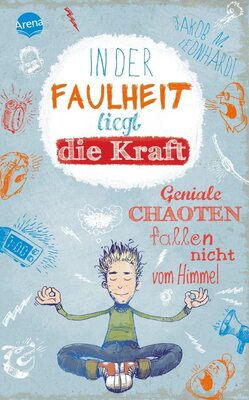 Alle Details zum Kinderbuch In der Faulheit liegt die Kraft: Geniale Chaoten fallen nicht vom Himmel und ähnlichen Büchern