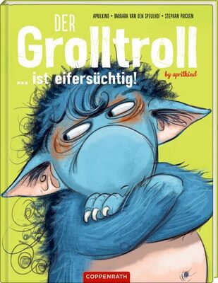 Alle Details zum Kinderbuch Der Grolltroll ... ist eifersüchtig! (Bd. 5) und ähnlichen Büchern