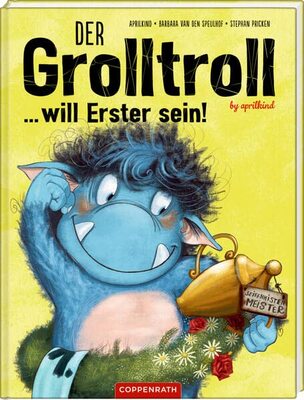 Alle Details zum Kinderbuch Der Grolltroll ... will Erster sein! (Bd. 3) und ähnlichen Büchern