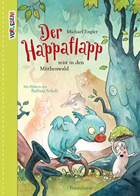 Alle Details zum Kinderbuch Der Happaflapp reist in den Müthenwald: Zauberhafte Vorlesegeschichte über die Suche nach einem Freund (Vorlesen) und ähnlichen Büchern