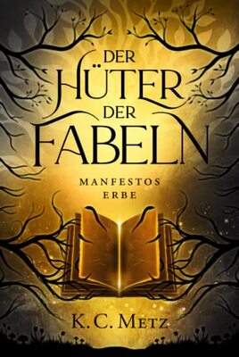 Alle Details zum Kinderbuch Der Hüter der Fabeln: Manfestos Erbe und ähnlichen Büchern