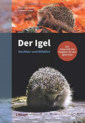 Alle Details zum Kinderbuch Der Igel – Nachbar und Wildtier: Das Artporträt mit Ratgeber für den Igelschutz und ähnlichen Büchern