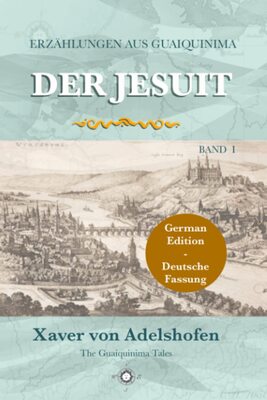 Alle Details zum Kinderbuch Der Jesuit: Ein episches Abenteuer: Stromabwärts auf den Flüssen des Sacrum Imperium Romanum nach Amsterdam, in die Zeven Verenigde Provinciën der Aufklärung und der Philosophie. und ähnlichen Büchern