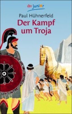 Alle Details zum Kinderbuch Der Kampf um Troja: Griechische Sagen und ähnlichen Büchern