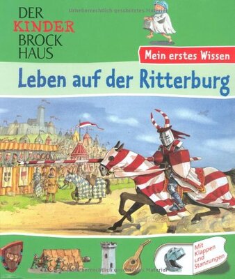 Alle Details zum Kinderbuch Der Kinder Brockhaus - Mein erstes Wissen Leben auf der Ritterburg und ähnlichen Büchern