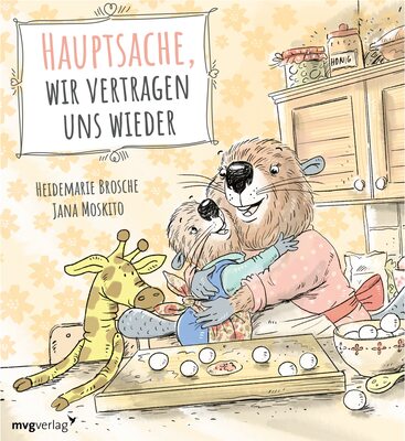 Alle Details zum Kinderbuch Hauptsache, wir vertragen uns wieder: Empathisches Bilderbuch über Wut und Versöhnung für Kinder ab 3 Jahren (Der kleine Biber, Band 2) und ähnlichen Büchern