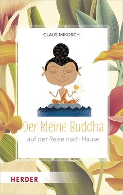 Alle Details zum Kinderbuch Der kleine Buddha auf der Reise nach Hause: Ungekürzte Ausgabe und ähnlichen Büchern