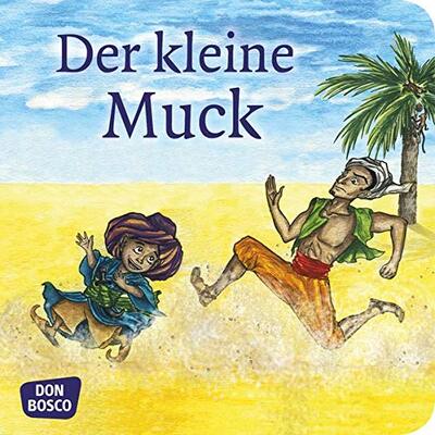 Alle Details zum Kinderbuch Der kleine Muck. Mini-Bilderbuch. Don Bosco Minis: Märchen. (Meine Lieblingsmärchen) und ähnlichen Büchern