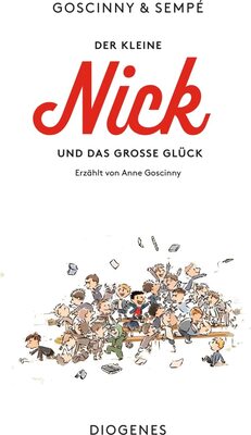 Alle Details zum Kinderbuch Der kleine Nick und das große Glück: Die Geschichte der Freundschaft von Goscinny & Sempé (Kinderbücher) und ähnlichen Büchern