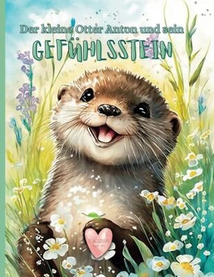 Alle Details zum Kinderbuch Der kleine Otter Anton und sein Gefühlsstein und ähnlichen Büchern