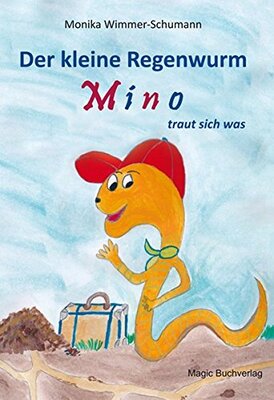 Alle Details zum Kinderbuch Der kleine Regenwurm Mino traut sich was und ähnlichen Büchern