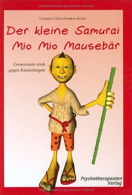 Der kleine Samurai Mio Mio Mausebär - Gemeinsam stark gegen Kinderängste. Vorlesebuch mit begleitendem Elternratgeber: 2 Bände: Vorlesebuch mit begleitendem Elternratgeber bei Amazon bestellen