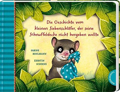 Alle Details zum Kinderbuch Der kleine Siebenschläfer 3: Die Geschichte vom kleinen Siebenschläfer, der seine Schnuffeldecke nicht hergeben wollte (3): Pappausgabe und ähnlichen Büchern