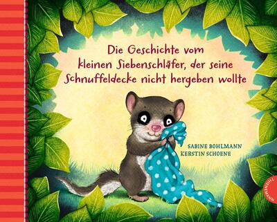 Alle Details zum Kinderbuch Der kleine Siebenschläfer 3: Die Geschichte vom kleinen Siebenschläfer, der seine Schnuffeldecke nicht hergeben wollte (3) und ähnlichen Büchern