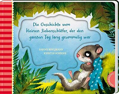 Alle Details zum Kinderbuch Der kleine Siebenschläfer 4: Die Geschichte vom kleinen Siebenschläfer, der den ganzen Tag lang grummelig war: Pappbilderbuch für Kinder ab 2 Jahren (4) und ähnlichen Büchern