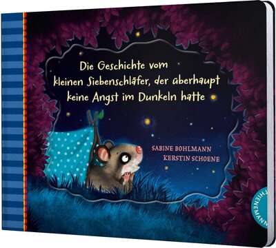 Alle Details zum Kinderbuch Der kleine Siebenschläfer 5: Die Geschichte vom kleinen Siebenschläfer, der überhaupt keine Angst im Dunkeln hatte (5) und ähnlichen Büchern