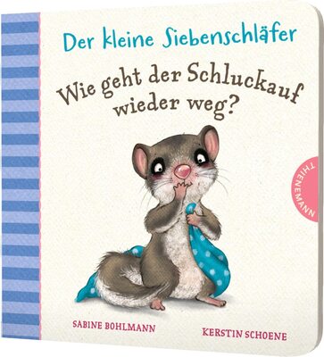 Alle Details zum Kinderbuch Der kleine Siebenschläfer: Wie geht der Schluckauf wieder weg?: Bilderbuch. Lustige Tricks gegen den Hicks und ähnlichen Büchern