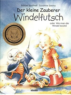 Der kleine Zauberer Windelfutsch - Oder Wie man die Windel loswird bei Amazon bestellen