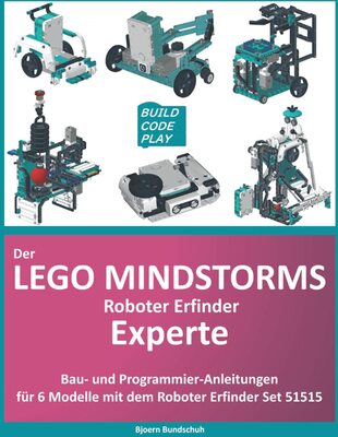 Alle Details zum Kinderbuch Der Lego Mindstorms Roboter Erfinder Experte: Bau und Programmieranleitung für 6 zusätzliche Modelle mit Mindstorms-Set 51515 und ähnlichen Büchern