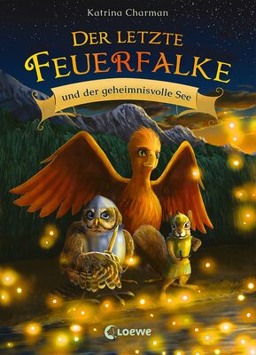 Alle Details zum Kinderbuch Der letzte Feuerfalke und der geheimnisvolle See (Band 4): Begleite Talon, Agila und Ruby auf ihrer gefährlichen Reise zum Stein der Macht - Erstlesebuch für Kinder ab 7 Jahren und ähnlichen Büchern