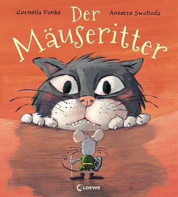 Alle Details zum Kinderbuch Der Mäuseritter: Bilderbuch über Mut und Freundschaft von Spiegel-Bestsellerautorin Cornelia Funke und ähnlichen Büchern