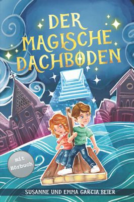 Alle Details zum Kinderbuch Der magische Dachboden: Ein spannendes Kinderbuch zum Vorlesen und Selberlesen für Mädchen und Jungen ab 7 Jahren und ähnlichen Büchern