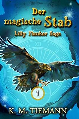 Alle Details zum Kinderbuch Der magische Stab – Lilly Flunker Saga 1 und ähnlichen Büchern