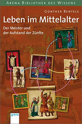 Alle Details zum Kinderbuch Der Meister und der Aufstand der Zünfte: Leben im Mittelalter und ähnlichen Büchern