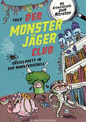 Der Monsterjäger-Club 3 – Gruselparty in der Monsterschule: Mit Krimirätseln zum Mitraten | Kinderbuch für Leseanfänger ab 6 Jahren bei Amazon bestellen