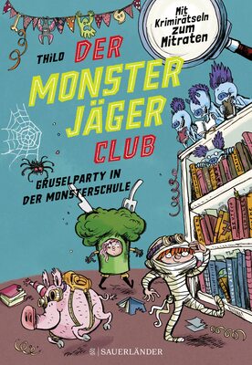 Alle Details zum Kinderbuch Der Monsterjäger-Club 3 – Gruselparty in der Monsterschule: Mit Krimirätseln zum Mitraten | Kinderbuch für Leseanfänger ab 6 Jahren und ähnlichen Büchern