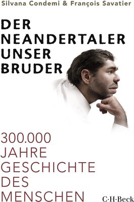 Alle Details zum Kinderbuch Der Neandertaler, unser Bruder: 300.000 Jahre Geschichte des Menschen (Beck Paperback) und ähnlichen Büchern
