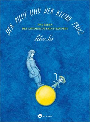 Alle Details zum Kinderbuch Der Pilot und der kleine Prinz: Das Leben des Antoine de Saint-Exupéry. Nominiert für den Deutschen Jugendliteraturpreis 2015, Kategorie Sachbuch und ähnlichen Büchern