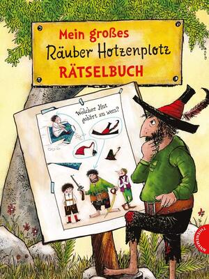 Alle Details zum Kinderbuch Der Räuber Hotzenplotz: Mein großes Räuber Hotzenplotz-Rätselbuch: 100 knifflige Rätsel für Kinder ab 5 Jahren und ähnlichen Büchern