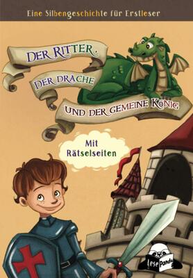 Alle Details zum Kinderbuch Der Ritter, der Drache und der gemeine König: Silbengeschichte für Erstleser - LesePanda Erstlesebuch - Mit Rätselseiten und ähnlichen Büchern