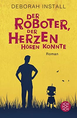 Alle Details zum Kinderbuch Der Roboter, der Herzen hören konnte: Roman und ähnlichen Büchern