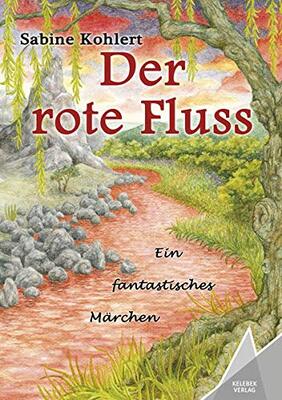 Alle Details zum Kinderbuch Der rote Fluss: ein fantastisches Märchen und ähnlichen Büchern