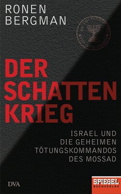 Alle Details zum Kinderbuch Der Schattenkrieg: Israel und die geheimen Tötungskommandos des Mossad - Ein SPIEGEL-Buch und ähnlichen Büchern