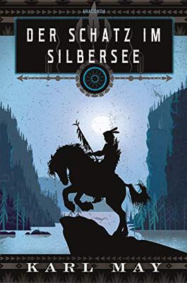 Alle Details zum Kinderbuch Der Schatz im Silbersee: Wildwest-Abenteuer von Karl May mit den beliebten Helden Winnetou, Old Shatterhand entführt auf spannende Schatzsuche in die Rocky Mountains und ähnlichen Büchern