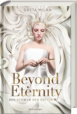 Alle Details zum Kinderbuch Der Schwur der Göttin, Band 1: Beyond Eternity (Der Schwur der Göttin, 1) und ähnlichen Büchern