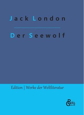 Alle Details zum Kinderbuch Der Seewolf (Edition Werke der Weltliteratur - Hardcover) und ähnlichen Büchern