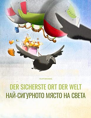 Alle Details zum Kinderbuch Der sicherste Ort der Welt/Най-сигурното място на света: Deutsch-Bulgarisch: Mehrsprachiges Bilderbuch. Zweisprachiges Bilderbuch zum Vorlesen für ... (Deutsch-Bulgarisch) von Philipp Winterberg) und ähnlichen Büchern